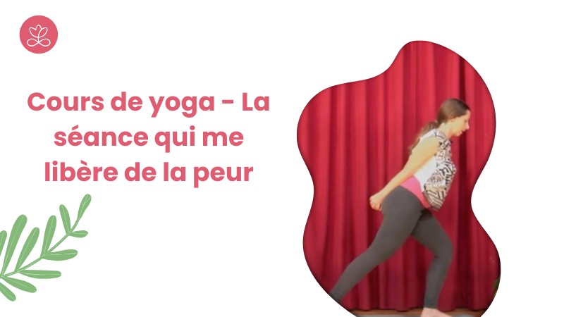 Jour 25. Cours de yoga - La séance qui me libère de la peur avec Alexandra Hertzog (40 min)